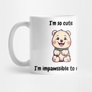 I'm so cute I'm impossible to resist - cute kawaii dog or teddy bear Mug